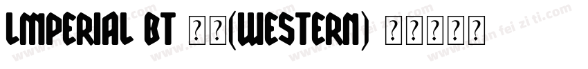 lmperial BT 常规(Western)字体转换